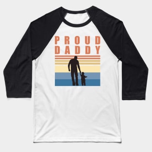 Proud Daddy - Fathers Day Baseball T-Shirt